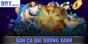 Bắn cá đại dương xanh