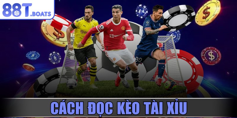 Cách đọc kèo tài xỉu
