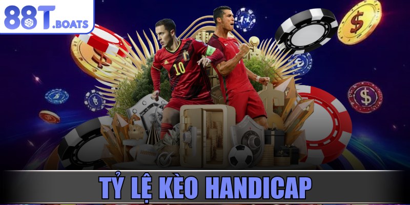 Tỷ lệ kèo Handicap